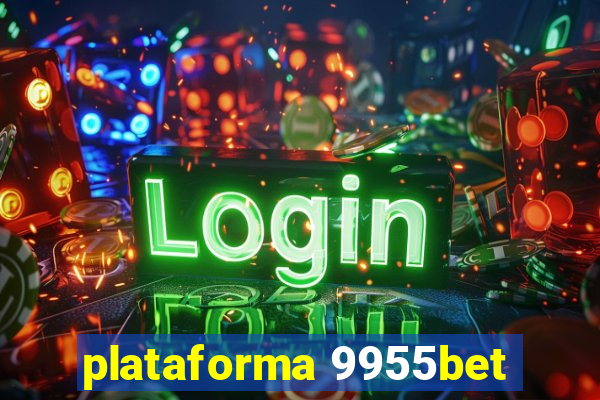 plataforma 9955bet